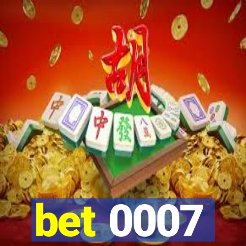 bet 0007